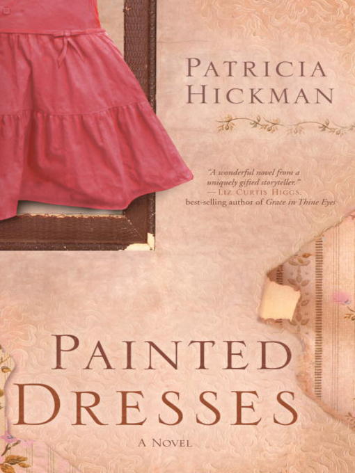 Title details for Painted Dresses by Patricia Hickman - Available